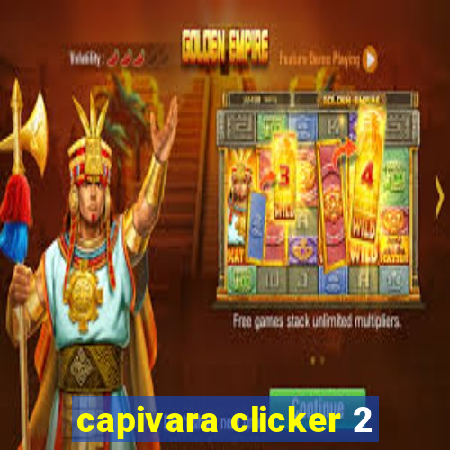 capivara clicker 2